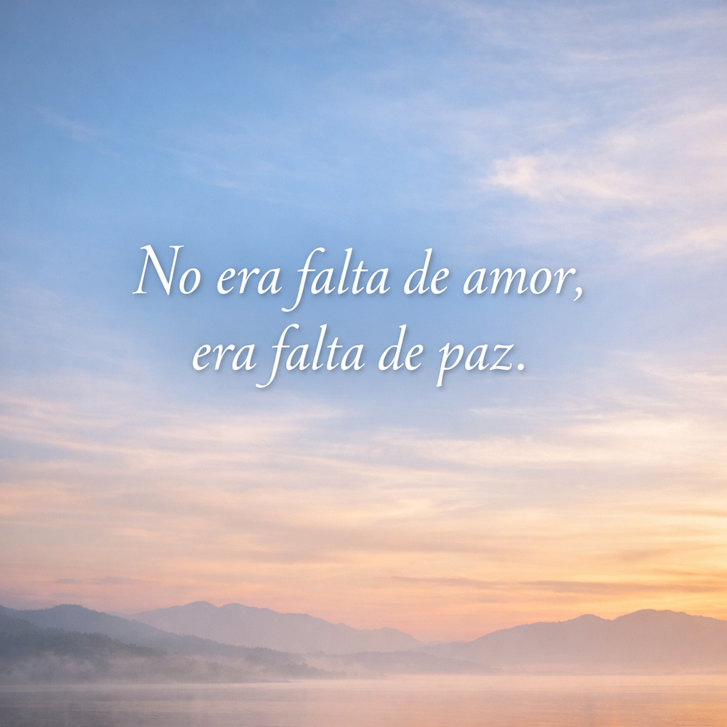 frase sobre falta de paz en una relación y amor propio para soltar